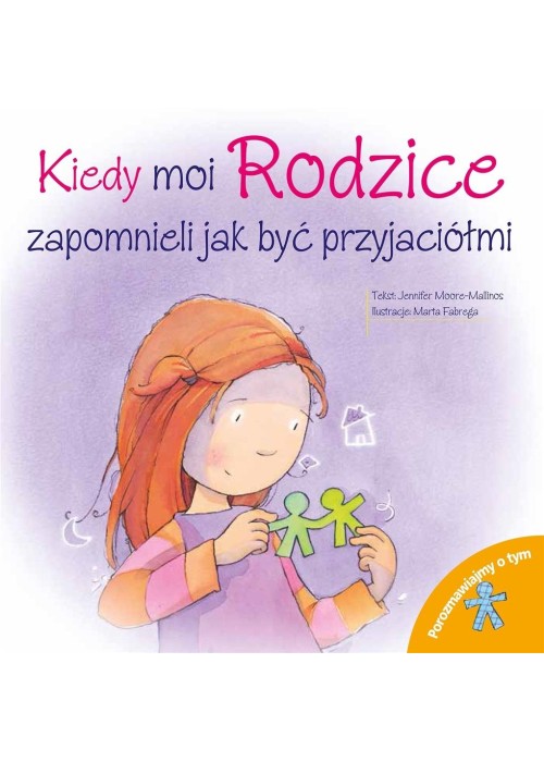 Kiedy moi Rodzice zapomnieli jak być przyjaciółmi