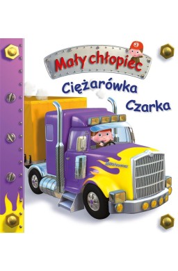 Ciężarówka Czarka. Mały chłopiec