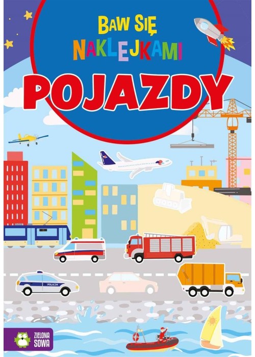 Baw się naklejkami. Pojazdy