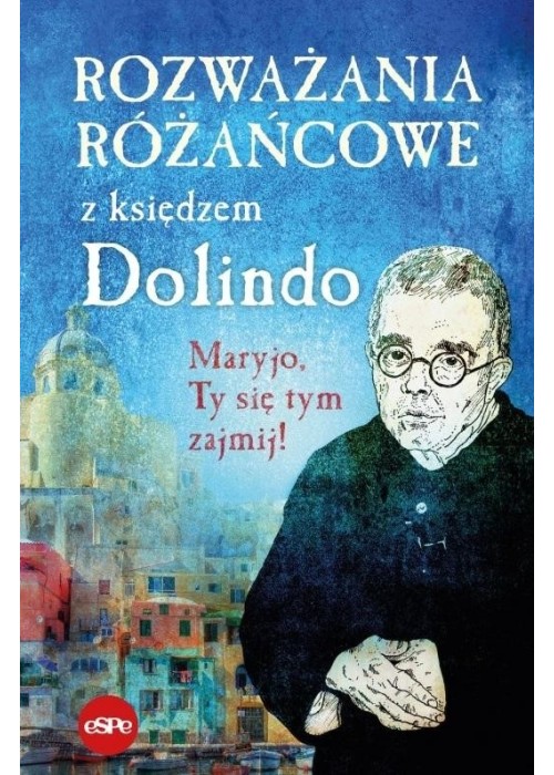 Rozważania różańcowe z księdzem Dolindo