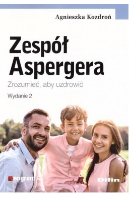 Zespół Aspergera. Zrozumieć, aby uzdrowić w.2