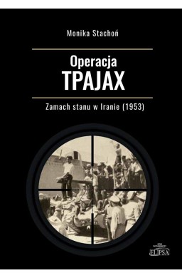 Operacja TPAJAX. Zamach stanu w Iranie (1953)