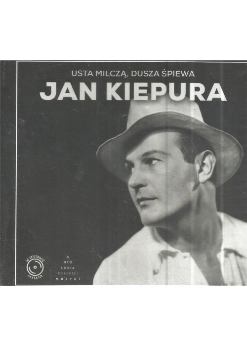 Jan Kiepura. Usta Milczą Dusza Śpiewa CD