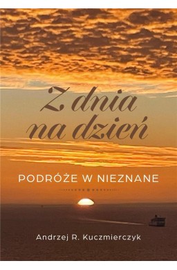 Z dnia na dzień. Podróże w nieznane