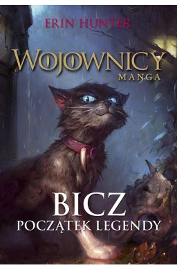 Wojownicy. Manga T.1 Bicz