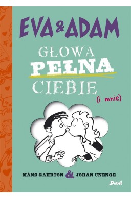 Eva i Adam. Głowa pełna ciebie