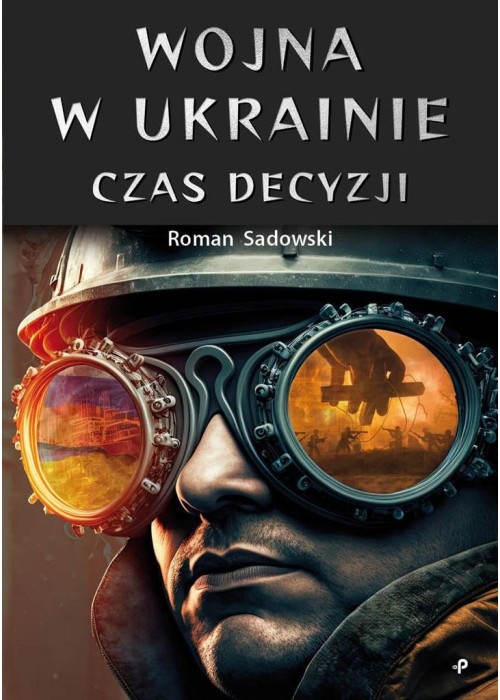 Wojna w Ukrainie. Czas decyzji