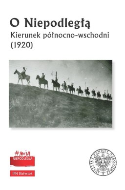 O Niepodległą. Kierunek północno-wschodni (1920)