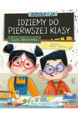 Szkoła i ja. Idziemy do pierwszej klasy