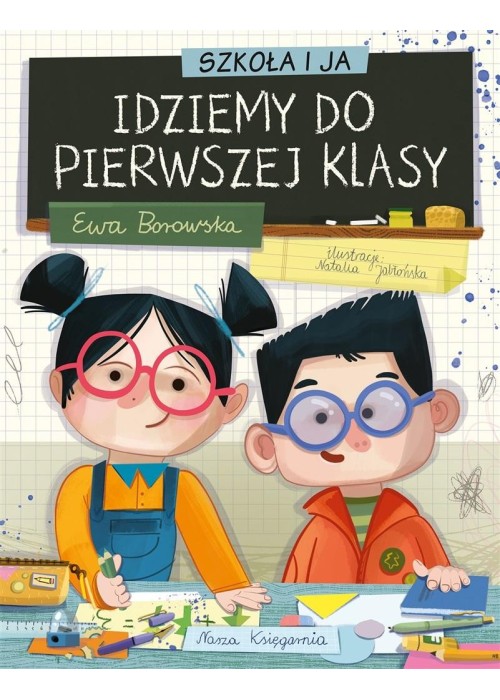 Szkoła i ja. Idziemy do pierwszej klasy