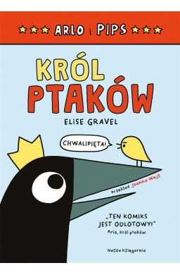 Arlo i Pips. Król ptaków