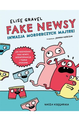 Fake newsy. Inwazja morderczych majtek!