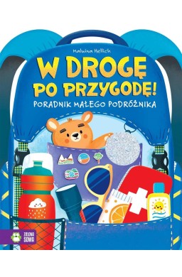 W drogę po przygodę! Poradnik młodego podróżnika