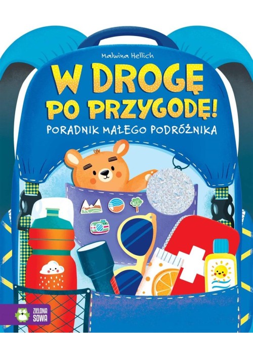 W drogę po przygodę! Poradnik młodego podróżnika