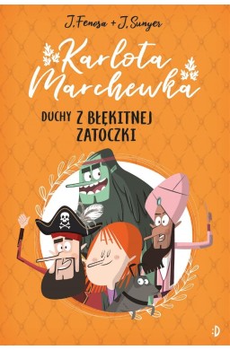 Duchy z Błękitnej Zatoczki T.1 Karlota Marchewka