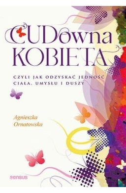 CUD-owna kobieta, czyli jak odzyskać jedność...