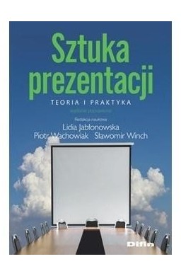 Sztuka prezentacji. Teoria i praktyka