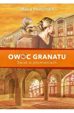 Owoc granatu. Świat w płomieniach