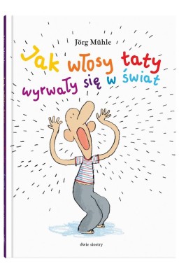 Jak włosy taty wyrwały się w świat