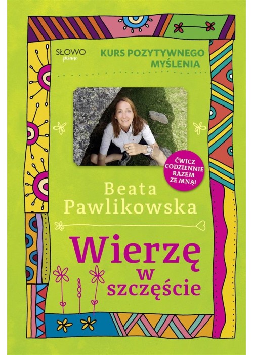 Kurs pozytywnego myślenia. Wierze w szczęście