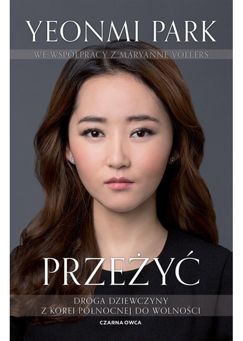 Przeżyć. Droga dziewczyny z Korei Północnej do...