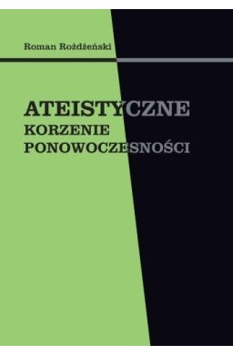 Ateistyczne korzenie ponowoczesności