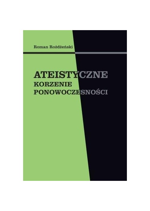 Ateistyczne korzenie ponowoczesności