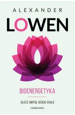 Bioenergetyka. Ulecz umysł dzięki ciału