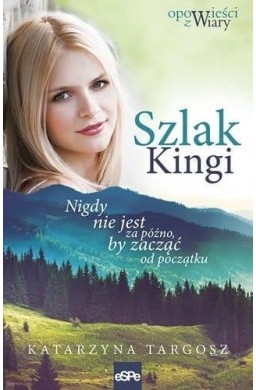 Szlak Kingi. Nigdy nie jest za późno, by zacząć..