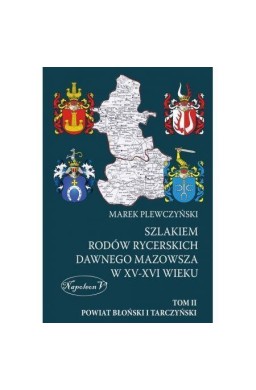 Szlakiem rodów rycerskich dawnego Mazowsza w XV-XV