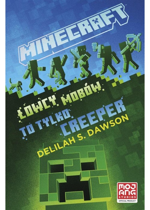 Minecraft. Łowcy mobów. To tylko creeper