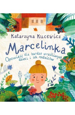 Marcelinka. Opowieść dla bardzo wrażliwych dzieci