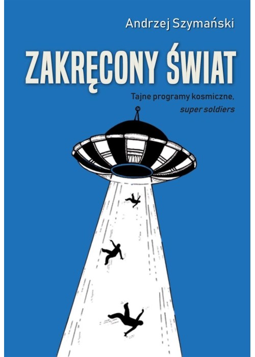 Zakręcony świat. Tajne programy kosmiczne