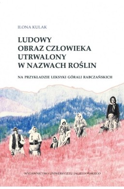 Ludowy obraz człowieka utrwalony w nazwach roślin