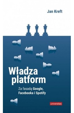 Władza platform Za fasadą Google, Facebooka...