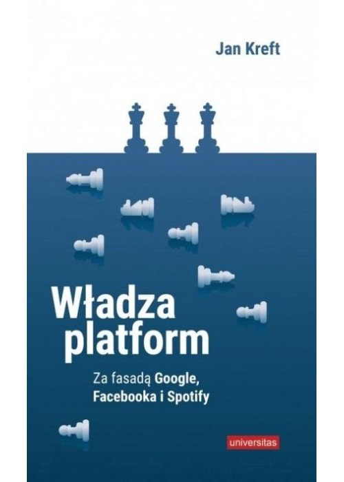 Władza platform Za fasadą Google, Facebooka...