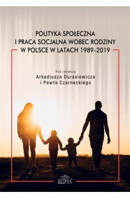 Polityka społeczna i praca socjalna wobec rodziny