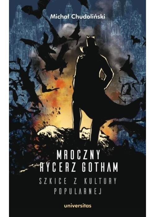 Mroczny Rycerz Gotham szkice z kultury popularnej