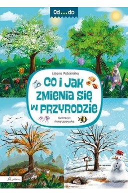 Od...do. Co i jak zmienia się w przyrodzie