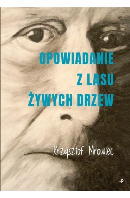 Opowiadanie z lasu żywych drzew