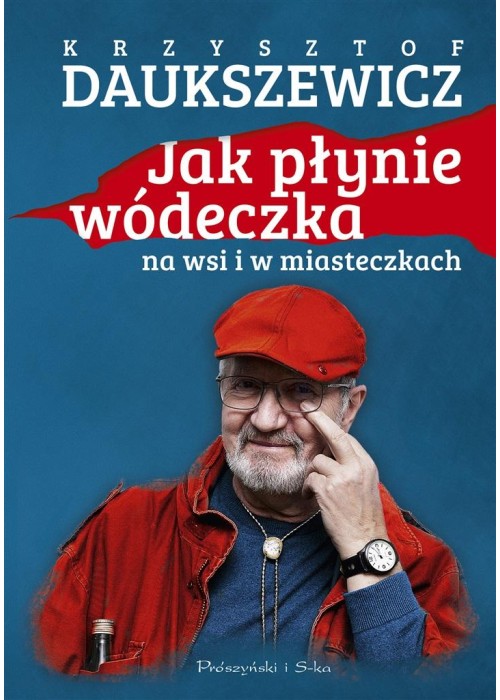 Jak płynie wódeczka na wsi i w miasteczkach