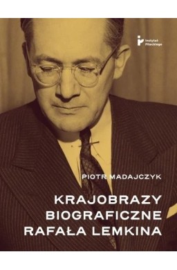 Krajobrazy biograficzne Rafała Lemkina