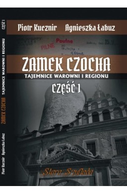 Zamek Czocha. Tajemnice warowni i regionu cz.1