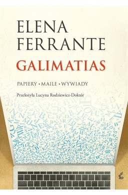 Galimatias. Papiery, maile, wywiady