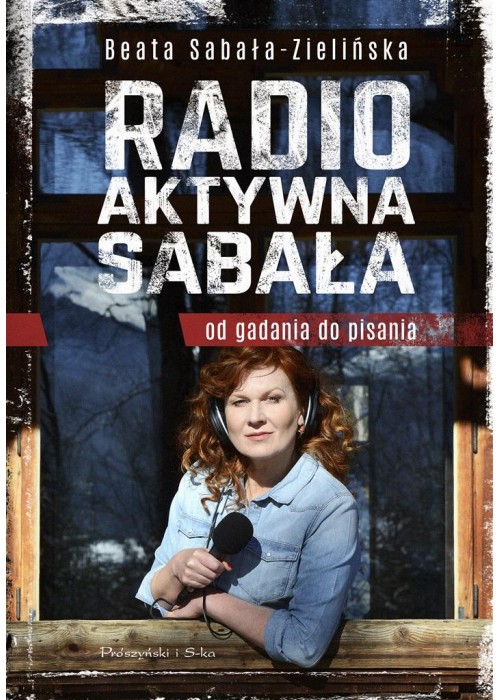 Radio-aktywna Sabała. Od gadania do pisania