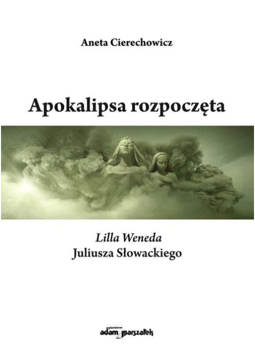 Apokalipsa rozpoczęta. Lilla Weneda Juliusza...