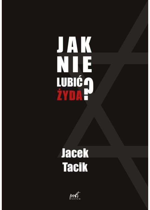 Jak nie lubić Żyda?