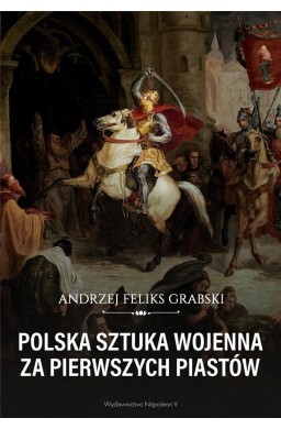 Polska sztuka wojenna za pierwszych Piastów