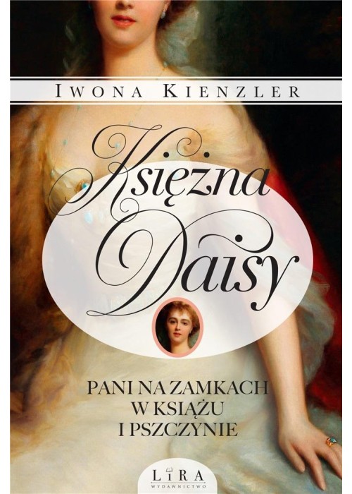 Księżna Daisy. Pani na zamkach w Książu...