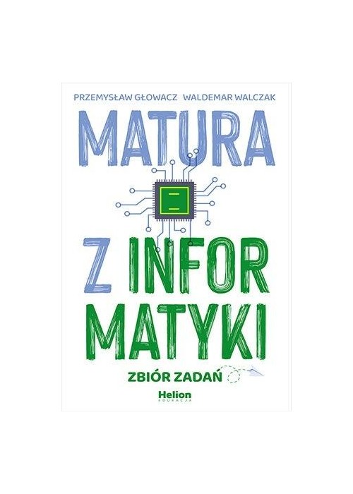 Matura z informatyki. Zbiór zadań